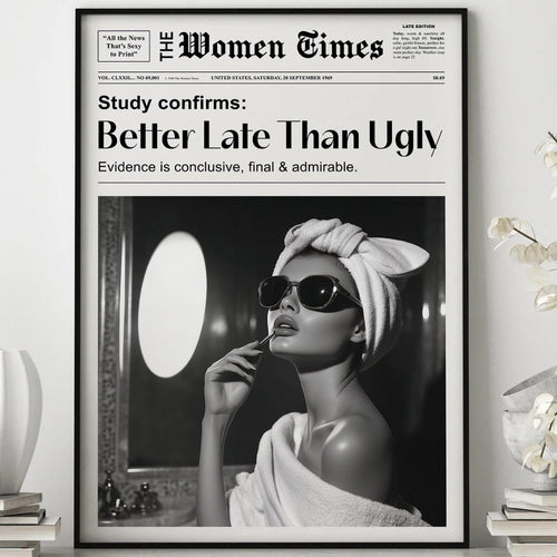 Better Late Than Ugly Canvas Wall Art, Black and White Fashion Newspaper Print for Bedroom or Bathroom — artwork and room preview