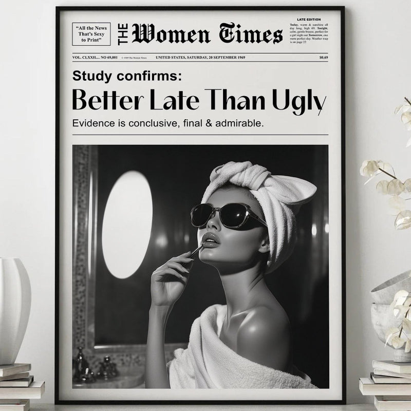 Better Late Than Ugly Canvas Wall Art, Black and White Fashion Newspaper Print for Bedroom or Bathroom — artwork and room preview