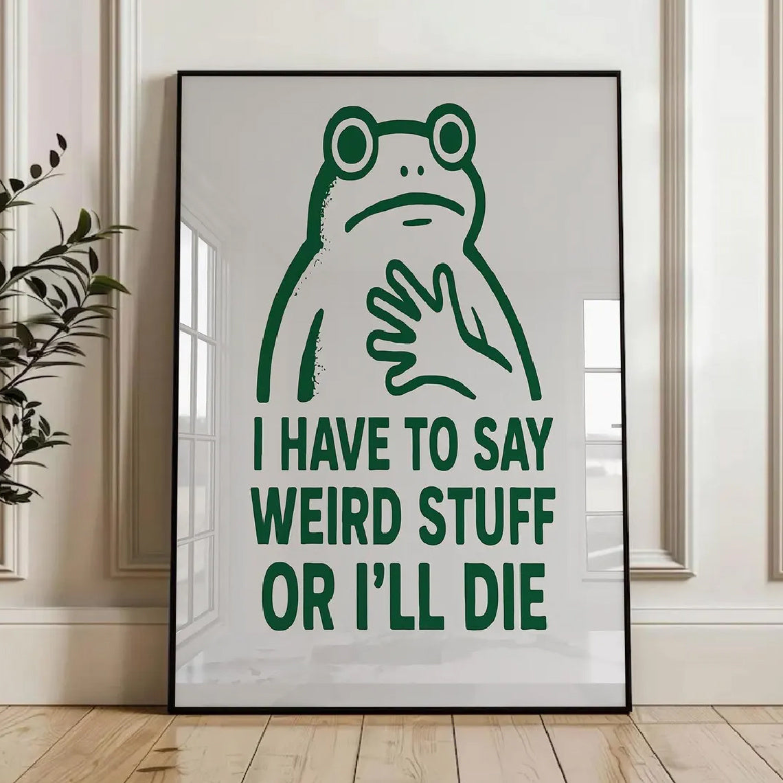 Funny Frog Canvas Wall Art, I Have to Say Weird Stuff or I Will Die Quote in Green and White — artwork and room preview
